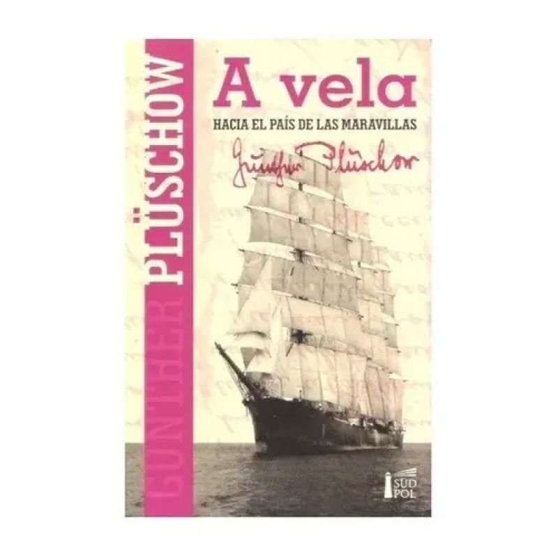 A VELA HACIA EL PAIS DE LAS MARAVILLAS (Nuevo)