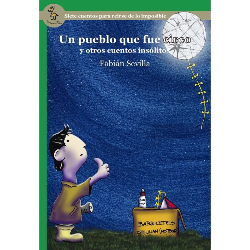 UN PUEBLO QUE FUE CIRCO Y OTROS CUENTOS INSOLITOS - SERIE VERDE (Nuevo)