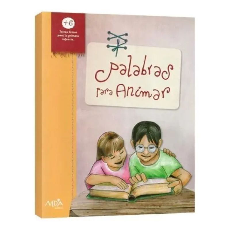 PALABRAS PARA ANIMAR 1/ED. - TEXTOS LIRICOS PARA LA PRIMERA INFANCIA (Nuevo)