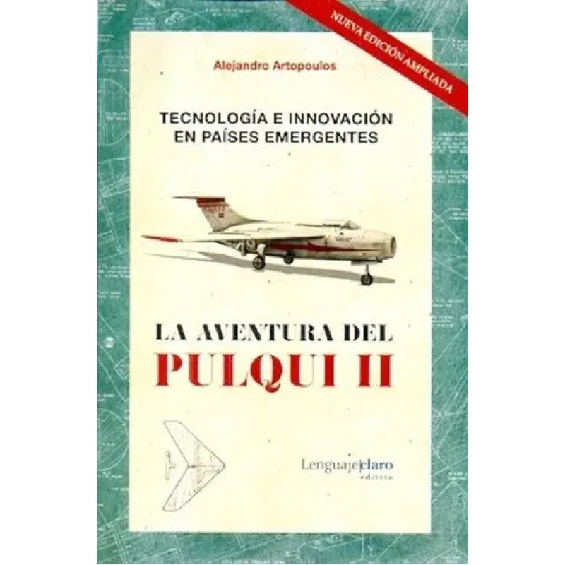 AVENTURA DEL PULQUI II, LA - TECNOLOGIA E INNOVACION EN PAISES EMERGENTES (Nuevo)