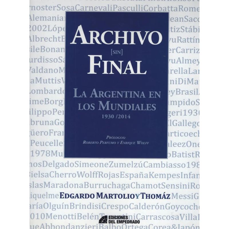 ARCHIVO SIN FINAL - LA ARGENTINA EN LOS MUNDIALES 1930/2014 (Nuevo)