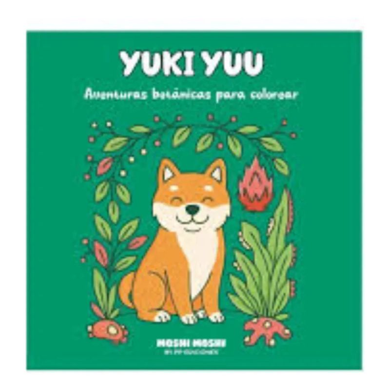 YUKI YUU - AVENTURAS BOTANICAS PARA COLOREAR - MOSHI MOSHI (Nuevo)