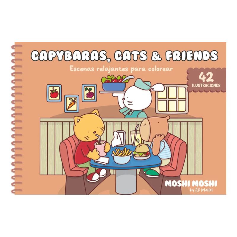 CAPYBARAS, CATS &amp; FRIENDS. ESCENAS RELAJANTES PARA COLOREAR  - MOSHI MOSHI ANILLADO (Nuevo)