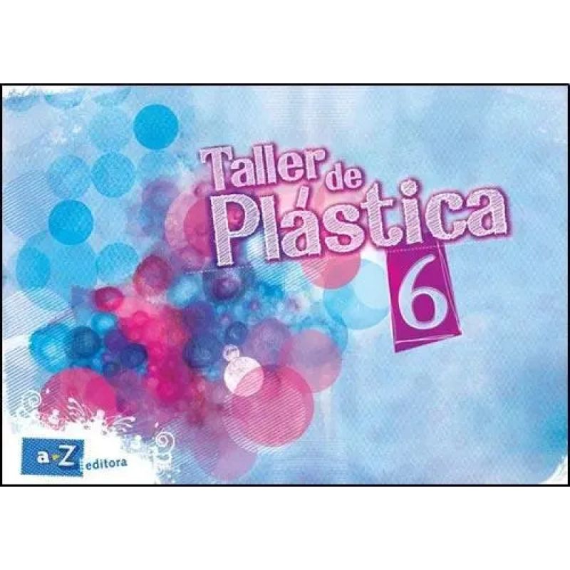 TALLER DE PLASTICA 6 (Nuevo)