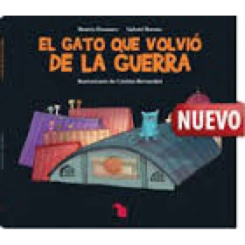 GATO QUE VOLVIO DE LA GUERRA,EL - GATOS DE AZOTEA (Nuevo)