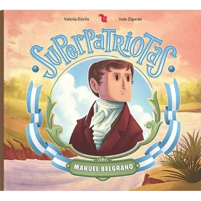 MANUEL BELGRANO - SUPERPATRIOTAS (Nuevo)
