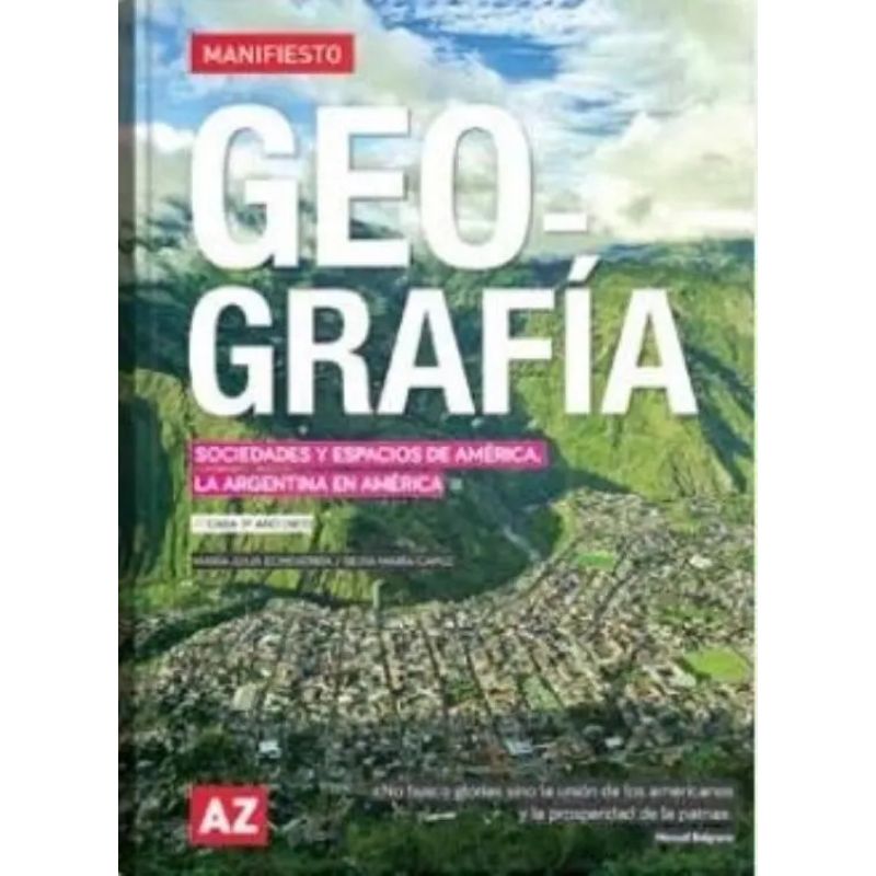 GEOGRAFIA 3 - CABA 3 (NES) - SERIE MANIFIESTO - SOCIEDADES Y ESPACIOS DE AMERICA. LA  ARGENTINA EN AMERICA (Nuevo)