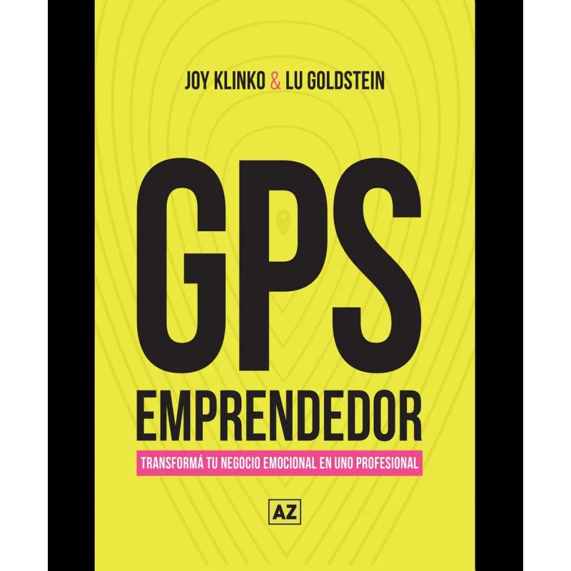 GPS EMPRENDEDOR - TRANSFORMA TU NEGOCIO EMOCIONAL EN UNO PROFESIONAL (Nuevo)