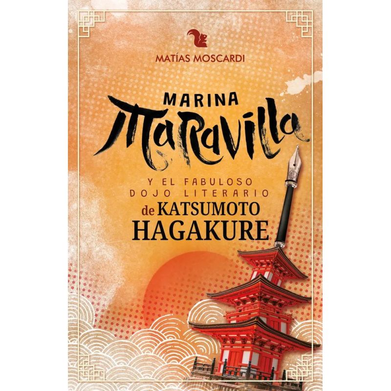 MARINA MARAVILLA Y EL FABULOSO DOJO LITERARIO DE KATSUMOTO HAGAKURE (Nuevo)
