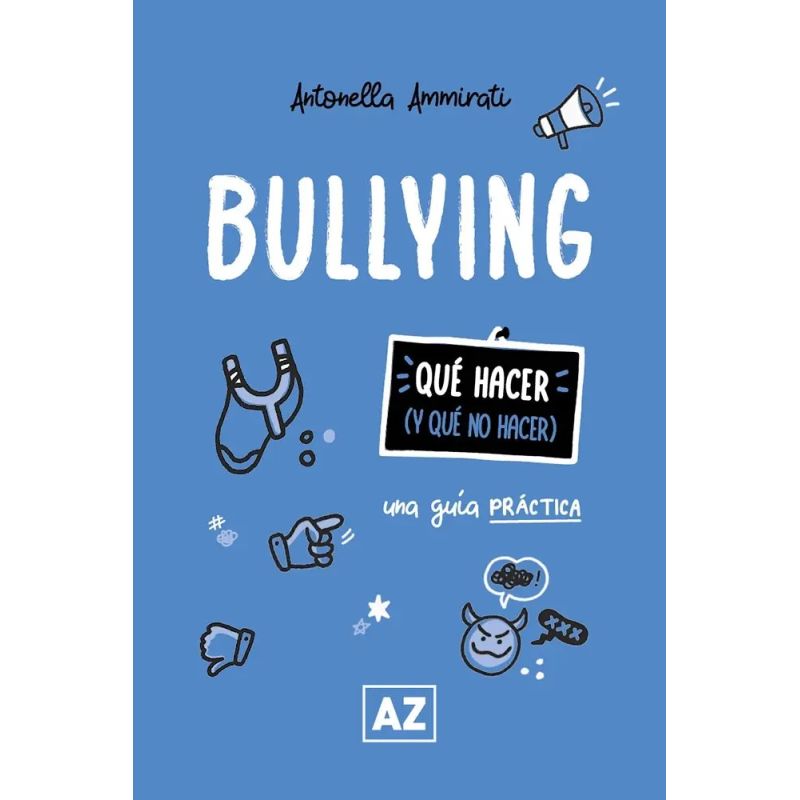 BULLYING - UNA GUIA PRACTICA - QUE HACER Y QUE NO HACER (Nuevo)