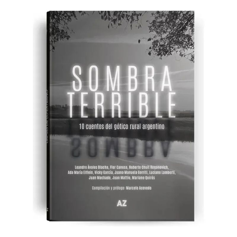 SOMBRA TERRIBLE - 10 CUENTOS DEL GOTICO RURAL ARGENTINO (Nuevo) - Miniatura 2