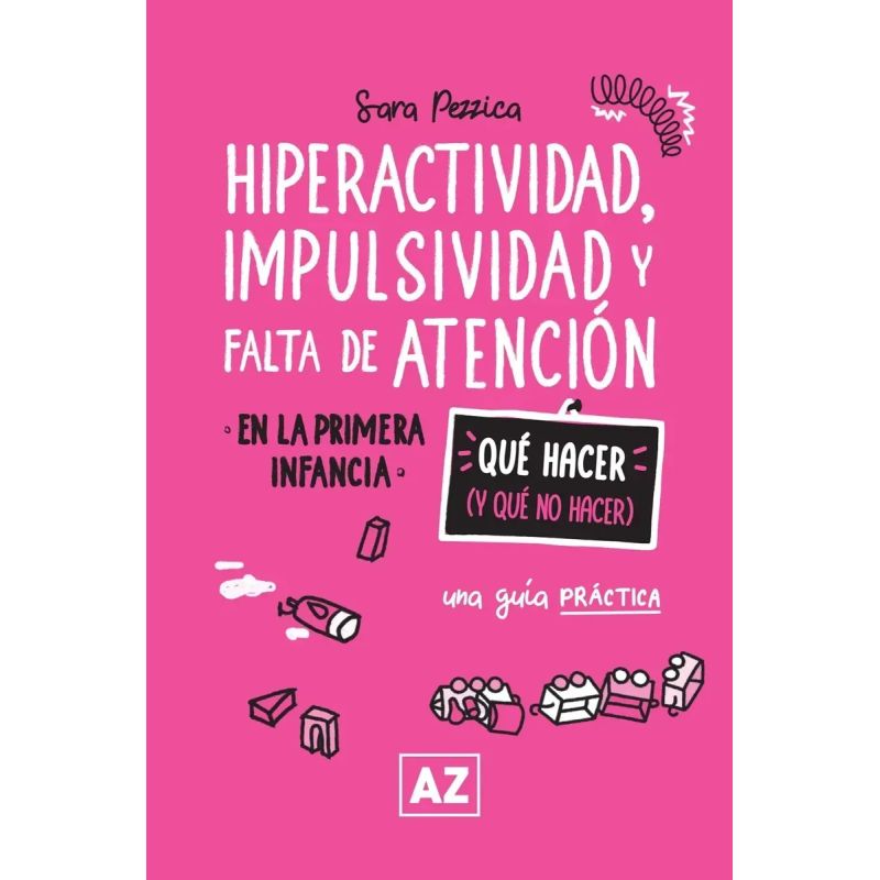 HIPERACTIVIDAD, IMPULSIVIDAD Y FALTA DE ATENCION - QUE HACER (Y QUE NO HACER) (Nuevo)