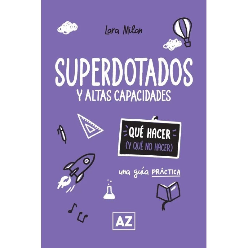 SUPERDOTADOS Y ALTAS CAPACIDADES  - QUE HACER (Y QUE NO HACER) (Nuevo)