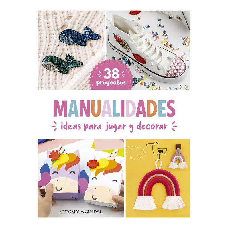 MANUALIDADES - IDEAS PARA JUGAR Y DECORAR (Nuevo)