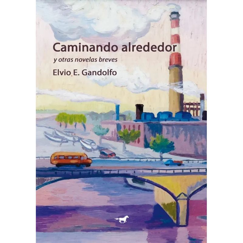 CAMINANDO ALREDEDOR Y OTRAS NOVELAS BREVES (Nuevo)