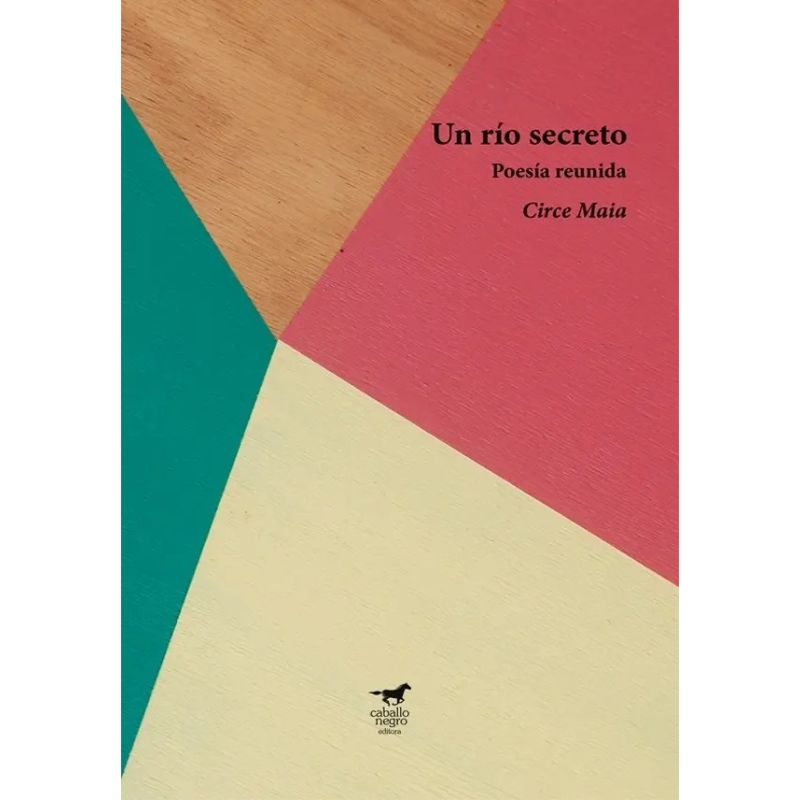 UN RIO SECRETO - POESIA REUNIDA (Nuevo)