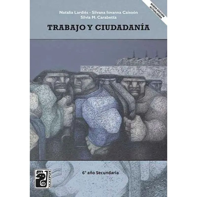 TRABAJO Y CIUDADANIA - N/ED. - 6° AÑO SECUNDARIA - MAIPUE (Nuevo) - Miniatura 2
