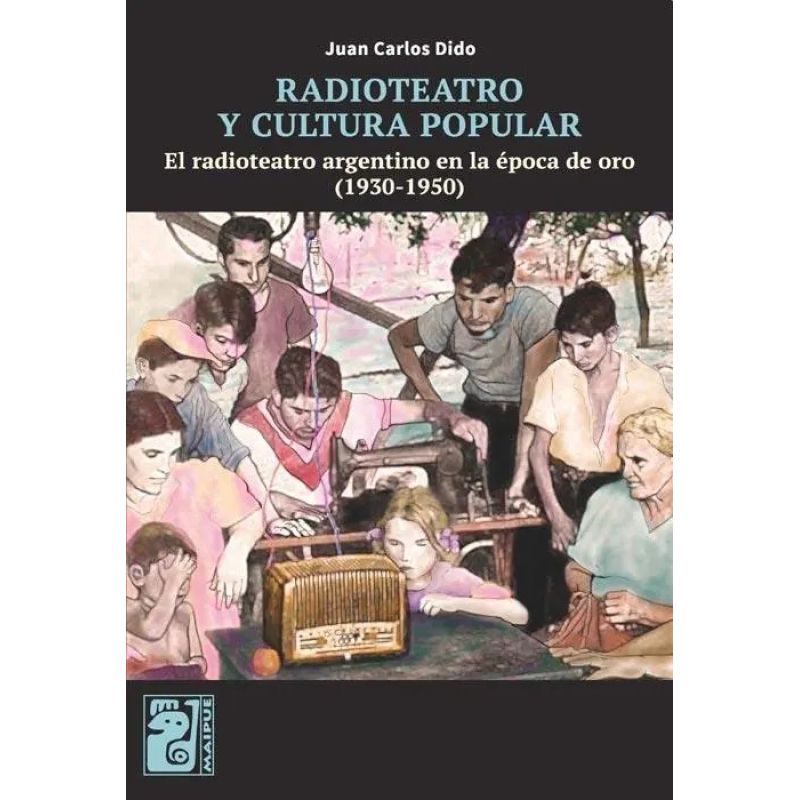 RADIOTEATRO Y CULTURA POPULAR:EL RADIOTEATRO ARGENTINO EN (Nuevo)