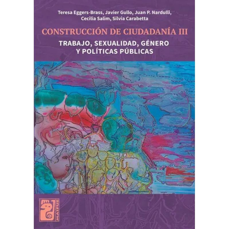 CONSTRUCCION DE CIUDADANIA III - TRABAJO, SEXUALIDAD, GENERO Y POLITICAS PUBLICAS - MAIPUE (Nuevo)