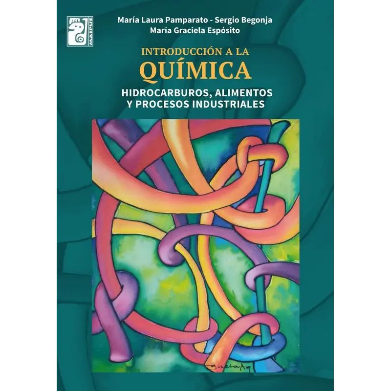 INTRODUCCION A LA QUIMICA - HIDROCARBUROS, ALIMENTOS Y PROCESOS INDUSTRIALES - MAIPUE (Nuevo)