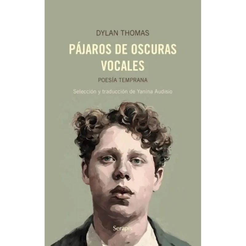 PAJARO DE OSCURAS VOCALES - POESIA TEMPRANA (Nuevo)