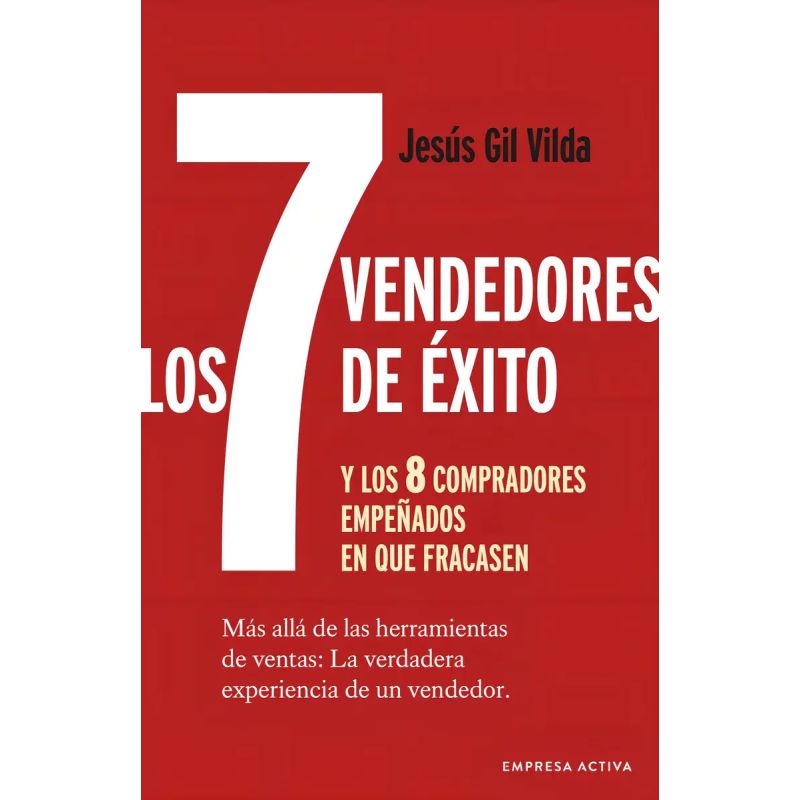 7 VENDEDORES DE EXITO… Y LOS 8 COMPRADORES EMPEÑADOS EN QUE FRACASEN, LOS (ARG) (Nuevo)