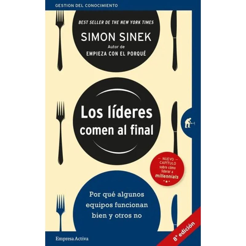 LIDERES COMEN AL FINAL, LOS - POR QUE ALGUNOS EQUIPOS FUNCIONAN Y OTROS NO (Nuevo)