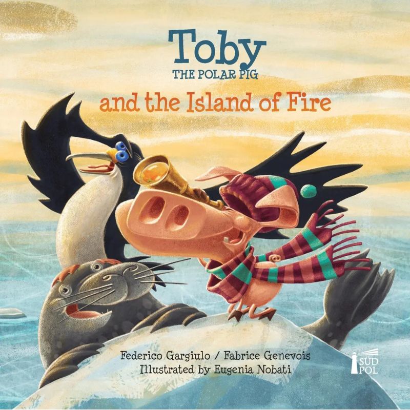 TOBY THE POLAR PIG AND THE ISLAND OF FIRE (Nuevo)