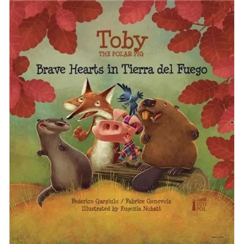 BRAVE HEARTS IN TIERRA DEL FUEGO - TOBY THE POLAR PIG - HB (Nuevo)