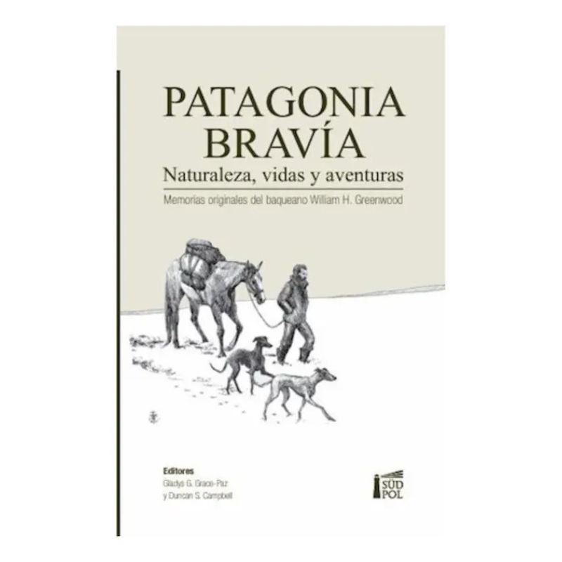 PATAGONIA BRAVIA - NATURALEZA, VIDAS Y AVENTURAS - MEMORIAS (Nuevo)