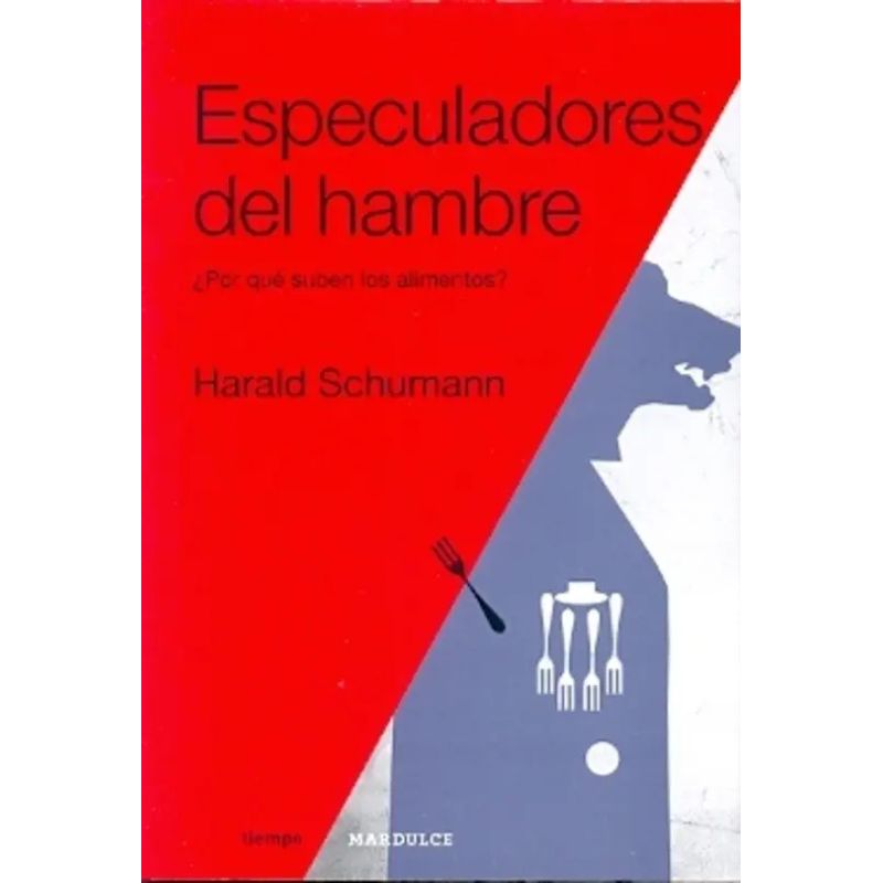 ESPECULADORES DEL HAMBRE - POR QUE SUBEN LOS ALIMENTOS? (Nuevo)