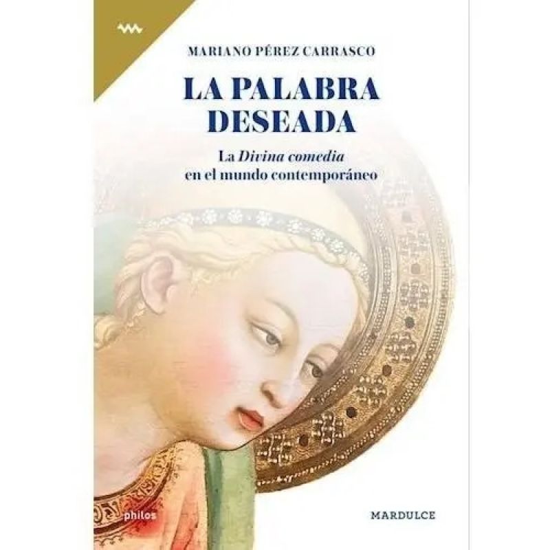 PALABRA DESEADA, LA - LA DIVINA COMEDIA EN EL MUNDO CONTEMPORANEO (Nuevo)