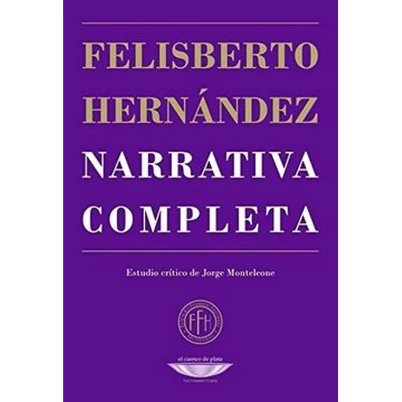 NARRATIVA COMPLETA - FELISBERTO HERNANDEZ (Nuevo) - Miniatura 2
