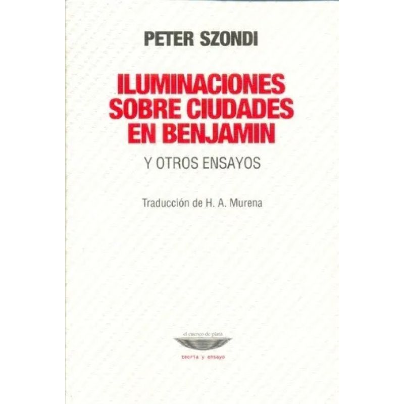 ILUMINACIONES SOBRE CIUDADES EN BENJAMIN Y OTROS ENSAYOS (Nuevo)