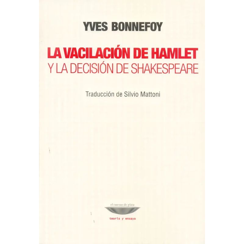 VACILACION DE HAMLET Y LA DECISION DE SHAKESPEARE, LA (Nuevo)