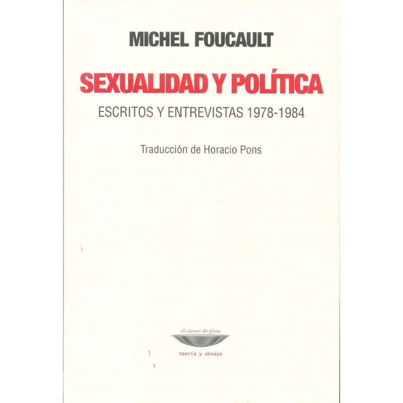 SEXUALIDAD Y POLITICA - ESCRITOS Y ENTREVISTAS 1978-1984 (Nuevo)