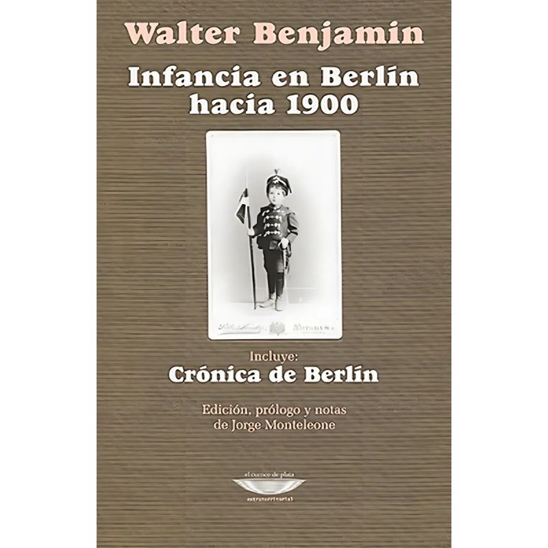 INFANCIA EN BERLIN HACIA 1900 - CRONICA DE BERLIN (Nuevo)