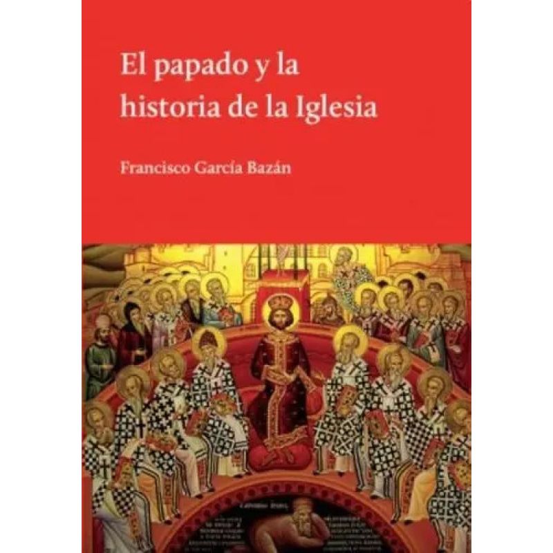 PAPADO Y LA HISTORIA DE LA IGLESIA, EL - TRADITIO (Nuevo)
