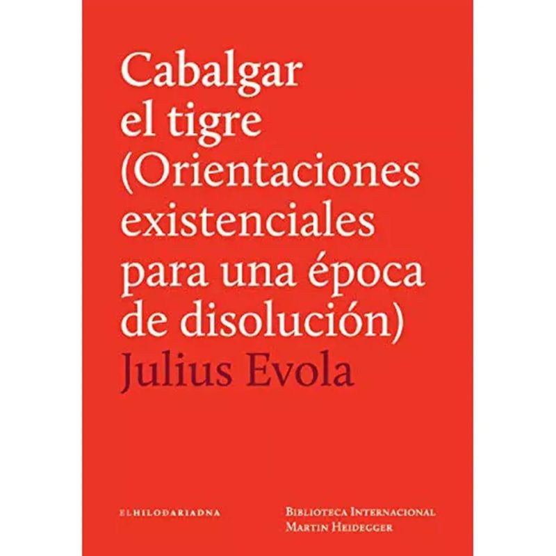 CABALGAR EL TIGRE - ORIENTACIONES EXISTENCIALES PARA UNA EPOCA DE DISOLUCION (Nuevo) - Miniatura 4