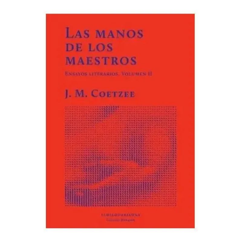 MANOS DE LOS MAESTROS, LAS - ENSAYOS LITERARIOS - VOL 2 (Nuevo) - Miniatura 2