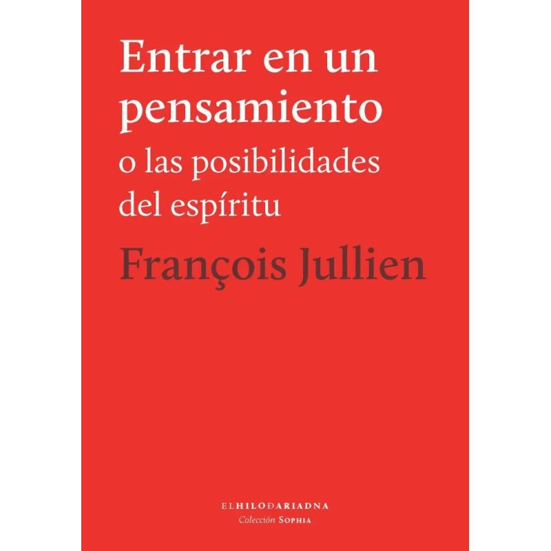 ENTRAR EN UN PENSAMIENTO O LAS POSIBILIDADES DEL ESPIRITU (Nuevo)