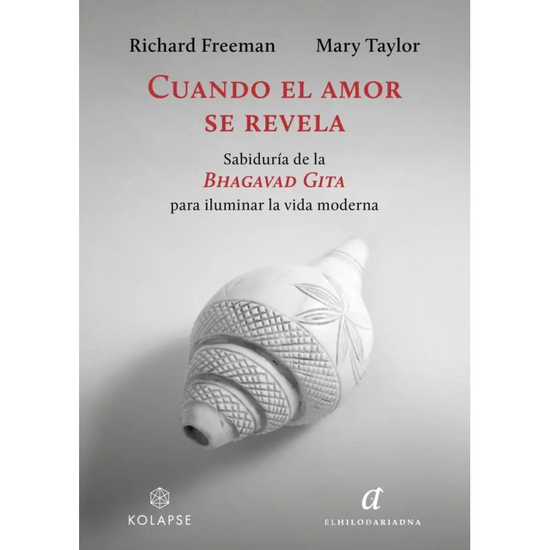 CUANDO EL AMOR SE REVELA - SABIDURIA DE LA BHAGAVAD GITA PARA ILUMINAR LA VIDA MODERNA (Nuevo)
