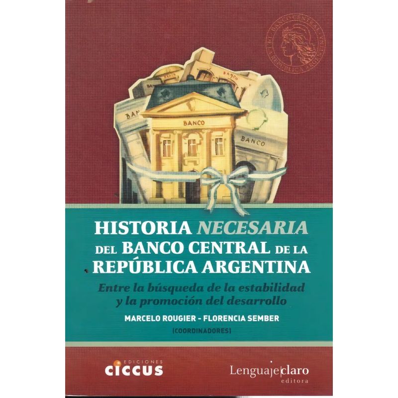 HISTORIA NECESARIA DEL BANCO CENTRAL DE LA REPUBLICA ARGENTINA (Nuevo)