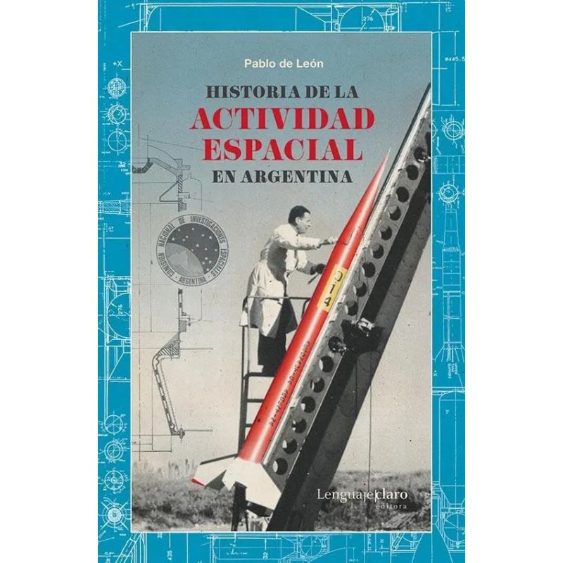 HISTORIA DE LA ACTIVIDAD ESPACIAL EN ARGENTINA (Nuevo)