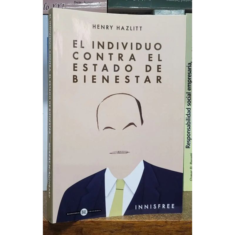 INDIVIDUO CONTRA EL ESTADO DE BIENESTAR, EL (Nuevo)