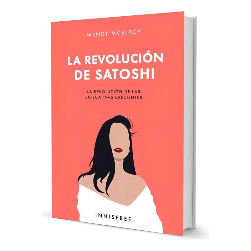 REVOLUCION DE SATOSHI, LA - LA REVOLUCION DE LAS EXPECTATIVAS CRECIENTES (Nuevo)
