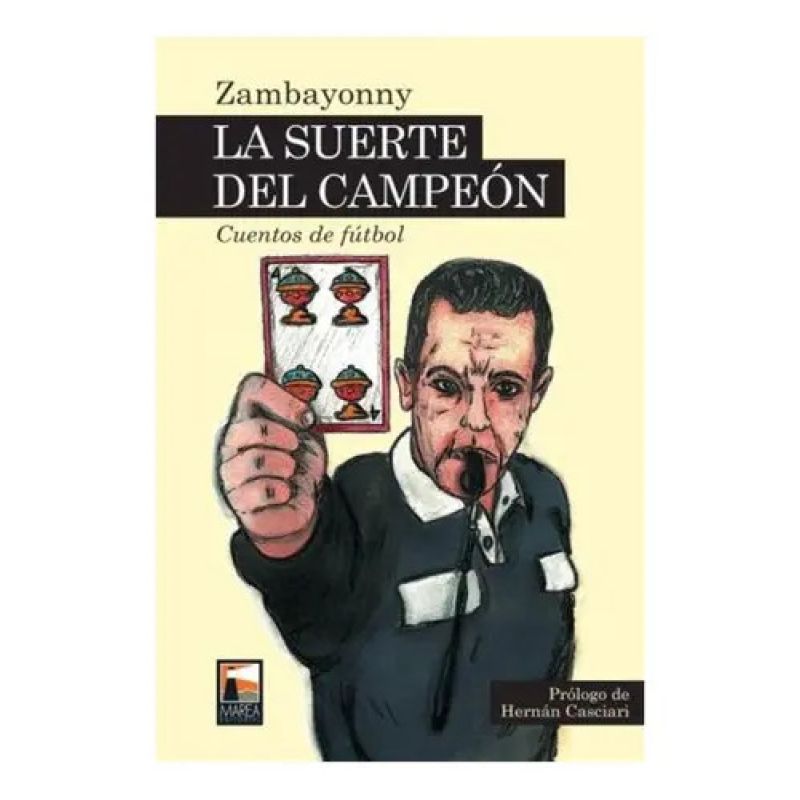 SUERTE DEL CAMPEON, LA - CUENTOS DE FUTBOL (Nuevo)