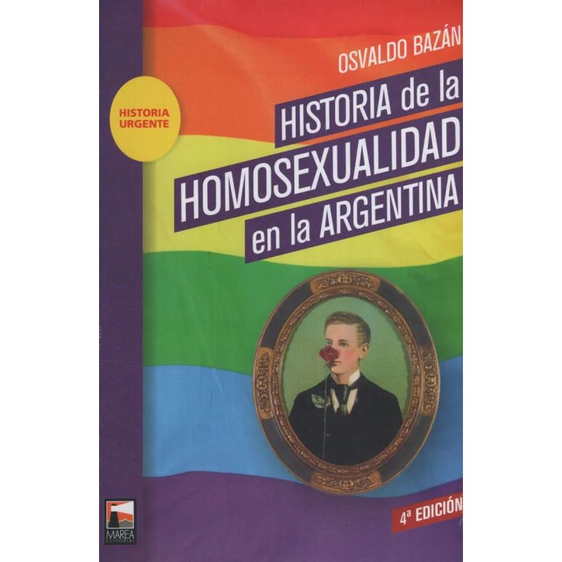 HISTORIA DE LA HOMOSEXUALIDAD EN LA ARGENTINA (4A EDICION) (Nuevo)