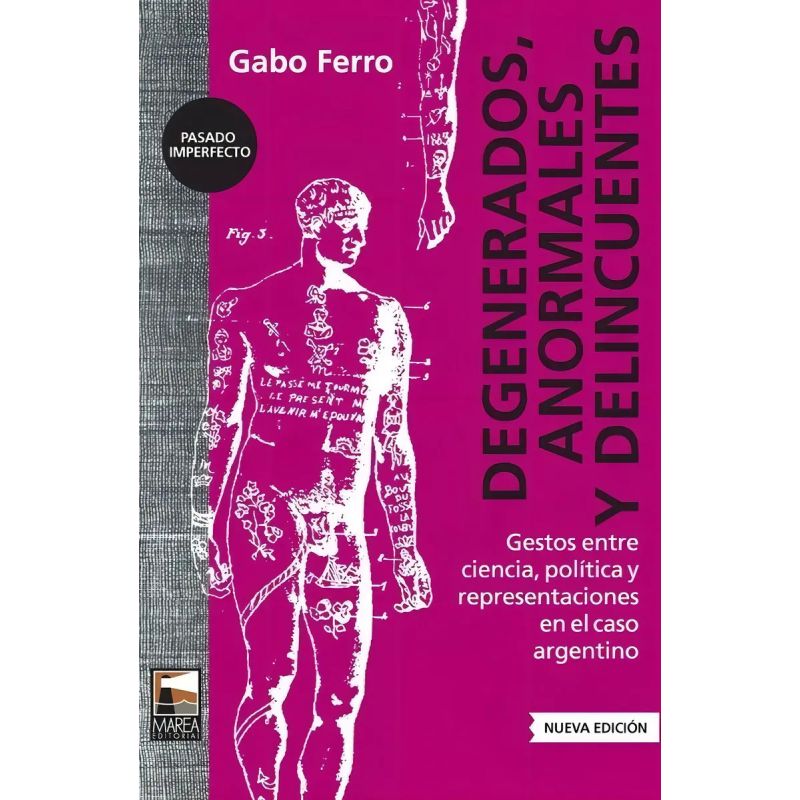 DEGENERADOS, ANORMALES Y DELINCUENTES - N/ED. (Nuevo)