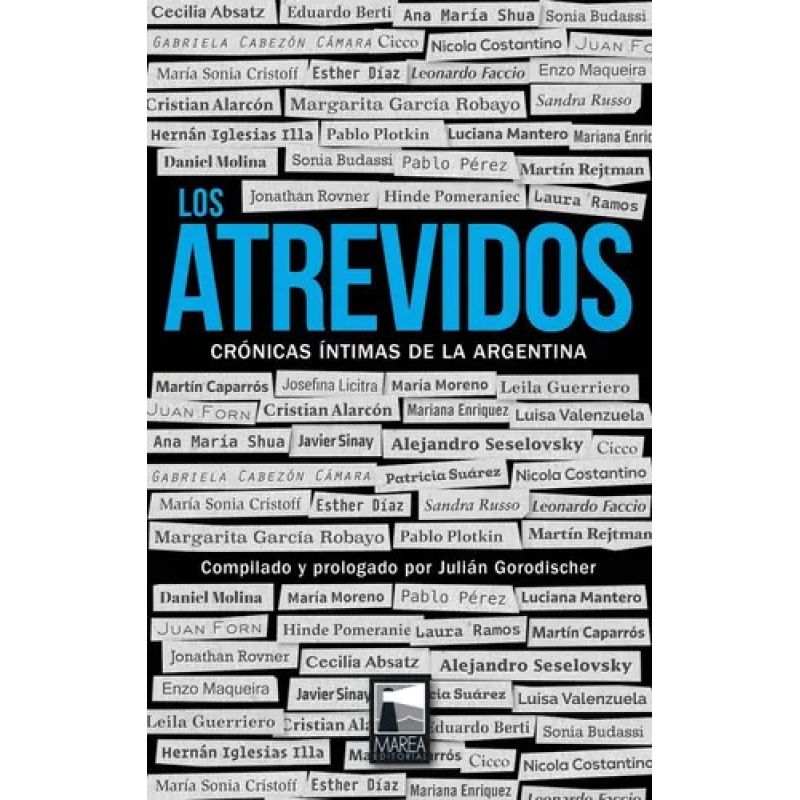 ATREVIDOS, LOS - CRONICAS INTIMAS DE LA ARGENTINA (Nuevo)